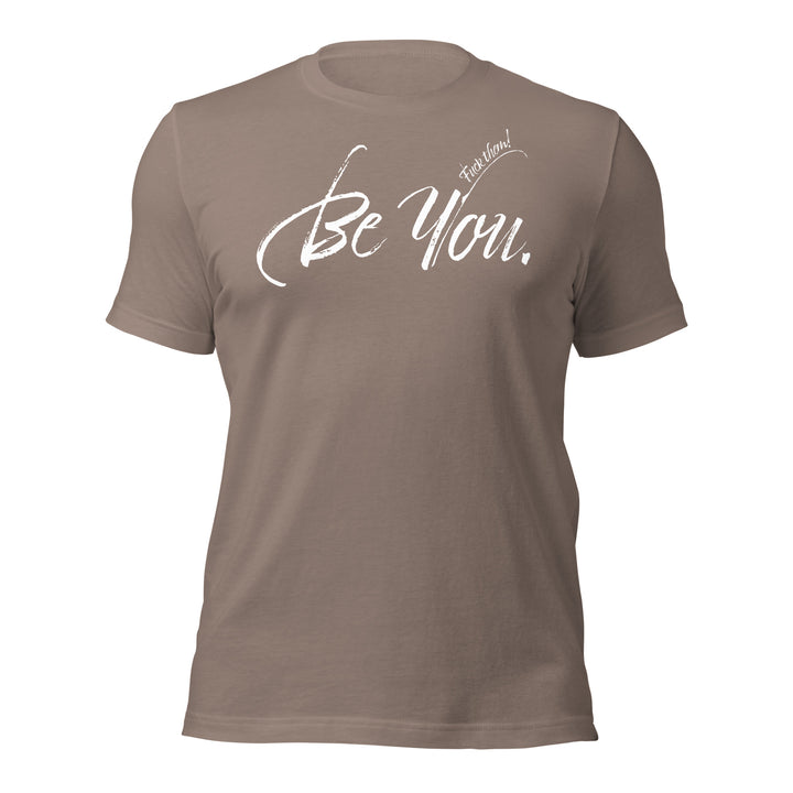 Be You Unisex T-Shirt
