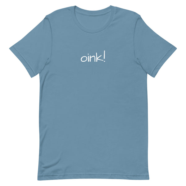 OINK! Funny Gay Humor Unisex T-Shirt