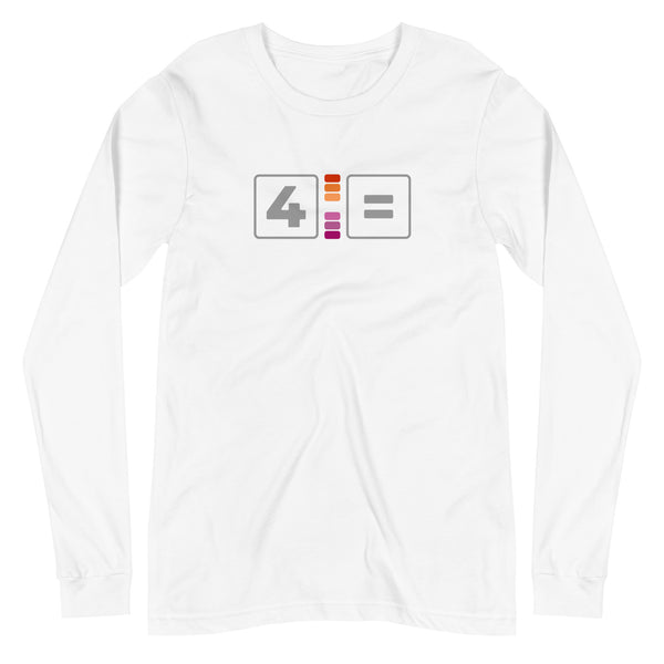 For Lesbian Equality Pride Colors LGBTQ+ Unisex Long Sleeve T-Shirt