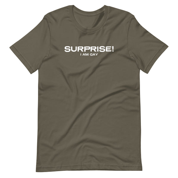 Surprise! I am gay. Funny Humor Graphic Unisex T-Shirt