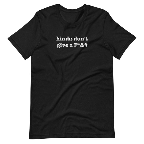 Kinda Don't Give A Funny Humor Graphic LGBTQ+ Unisex T-shirt