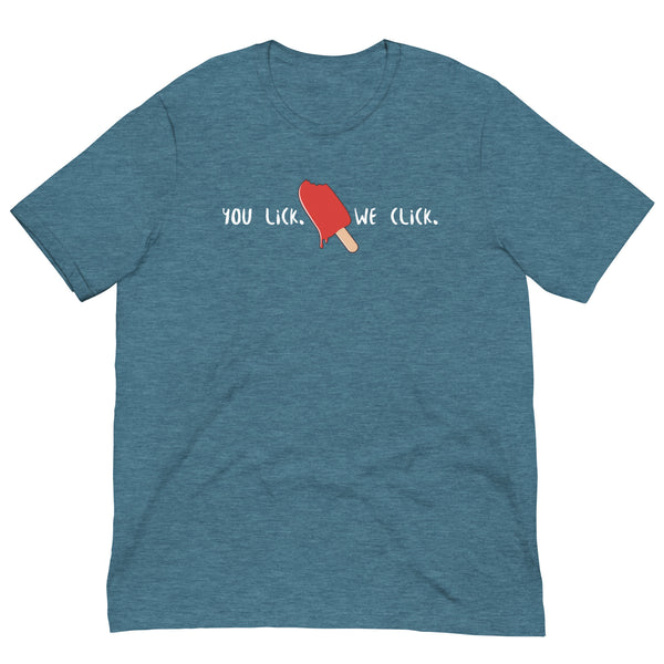 You Lick. We Click. Funny Humor Women's Unisex T-Shirt