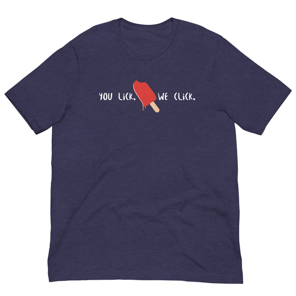 You Lick. We Click. Funny Humor Women's Unisex T-Shirt