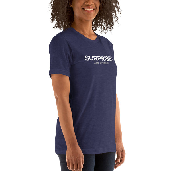 Surprise! I Am Lesbian Funny Humor Graphic LGBTQ+ Women's T-shirt