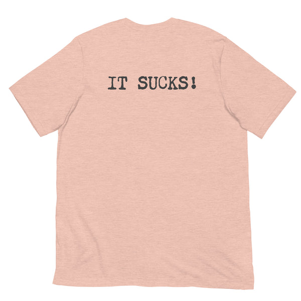Thanks. It Sucks! Funny Humor Graphic Unisex T-Shirt