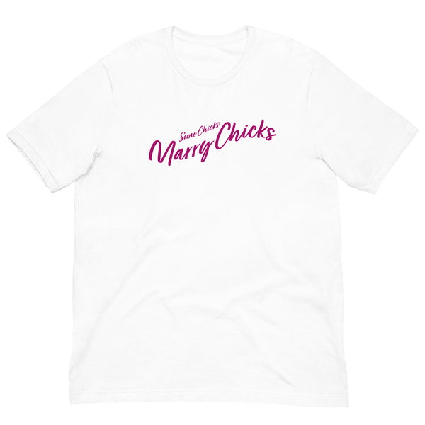 Some Chicks Marry Chicks Funny Humor Graphic LGBTQ+ Women's T-shirt