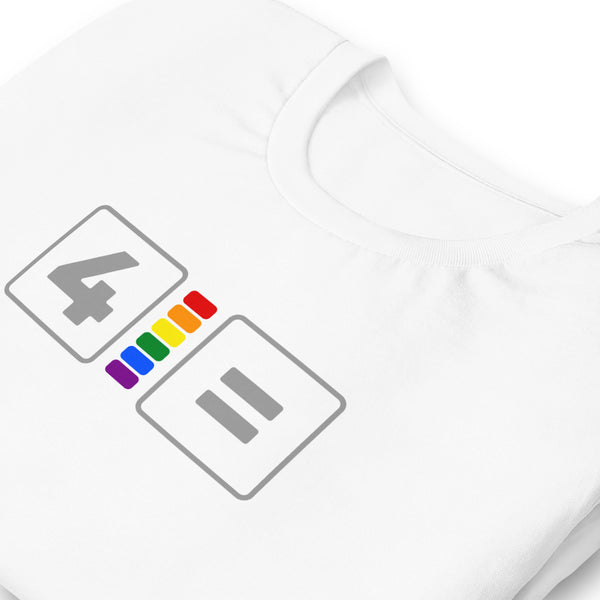 For Gay Equality Pride Colors LGBTQ+ Unisex T-shirt